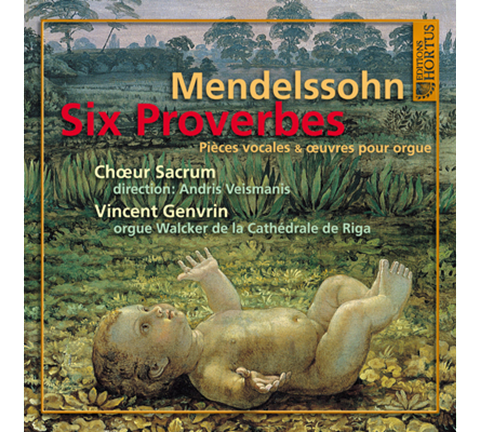 MENDELSSOHN: Six Proverbs and Other Works for Organ - Vincent Genvrin, Choeur Sacrum