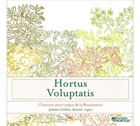 Hortus Voluptatis (Renaissance Organ Songs by DE SERMISY/GABRIELI/JANEQUIN) - Juliette Grellety Bosviel