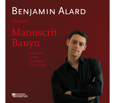 Manuscrit Bauyn (Music of L. Couperin, L. Rossi, J.J. Froberger, G. Frescobaldi for Harpsichord) - Alard, Benjamin