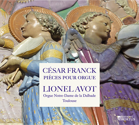 FRANCK: Pièces pour Organ - Lionel Avot