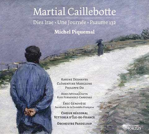 Caillebotte: Dies Irae / Une Journee / Psalm 132 - Michel Piquemal