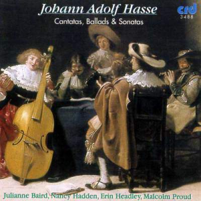 Hasse: Cantatas, Ballads & Sonatas: Julianne Baird, Nancy Hadden, Erin Headley, Malcolm Proud