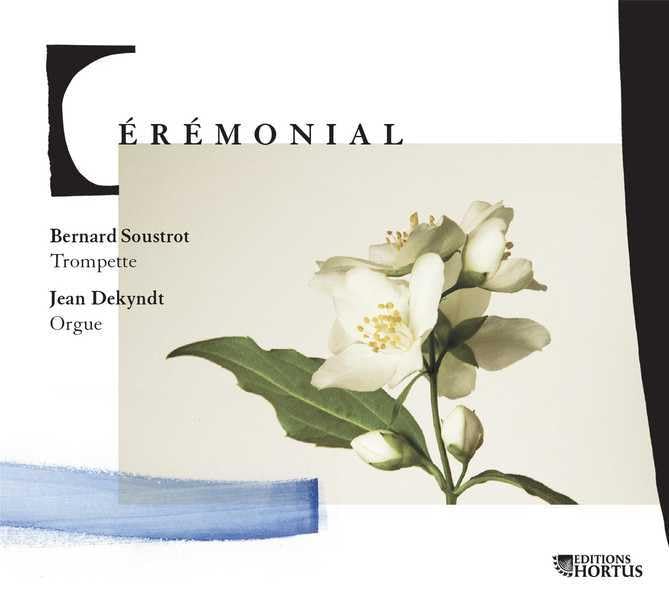 Cérémonial (Music for Trumpet and Organ) - Bernard Soustrot, Jean Dekyndt