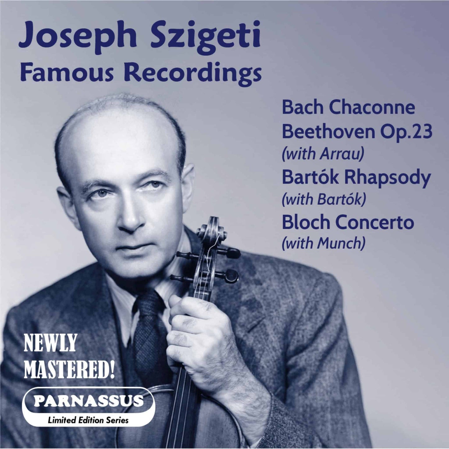 Joseph Szigeti: Famous Recordings (Bach, Bartok, Beethoven, Bruch)