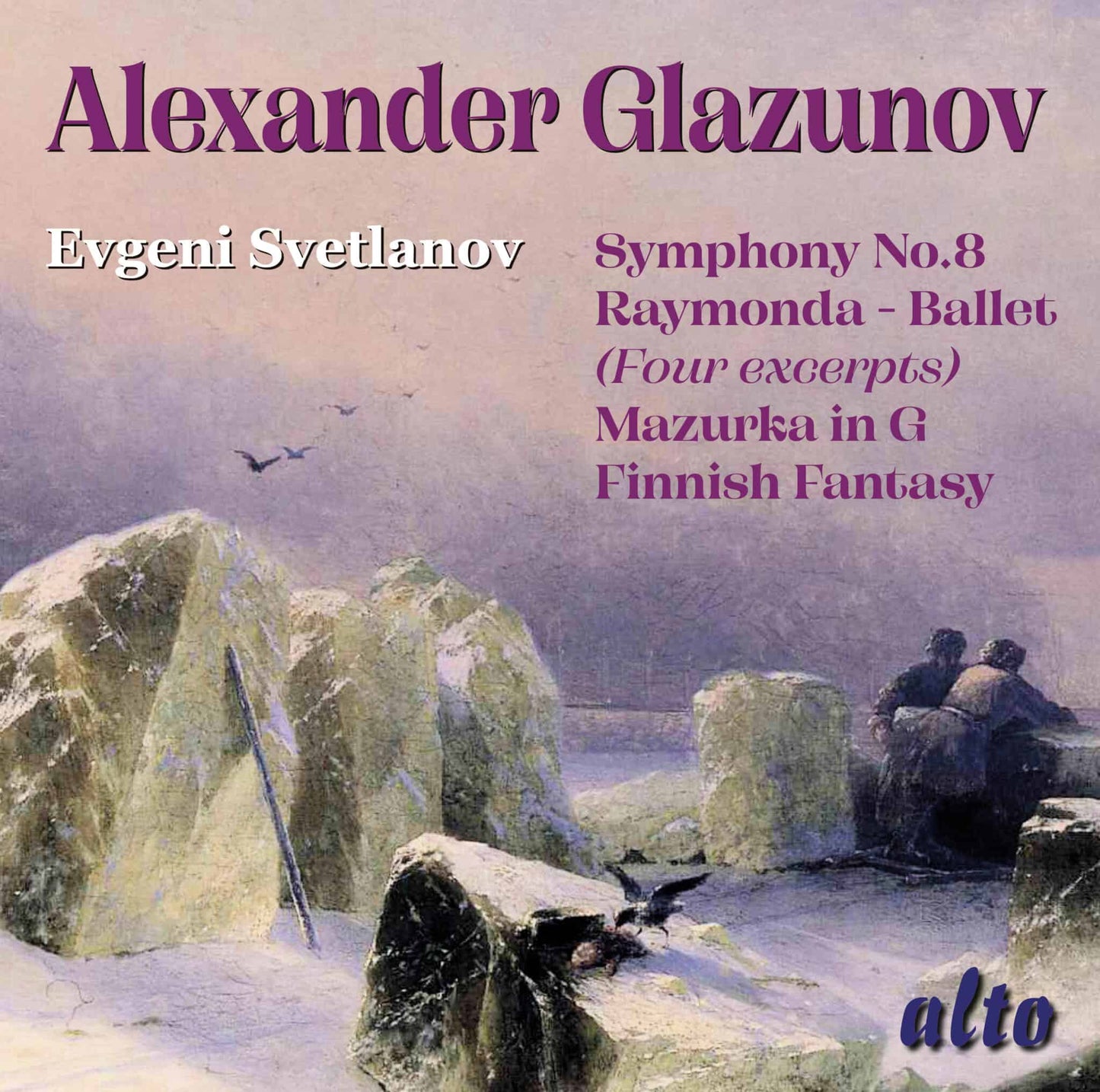 Glazunov: Symphony No. 8, Raymonda Ballet Selections, Mazurka in G, Finnish Fantasy - Evgeny Svetlanov,