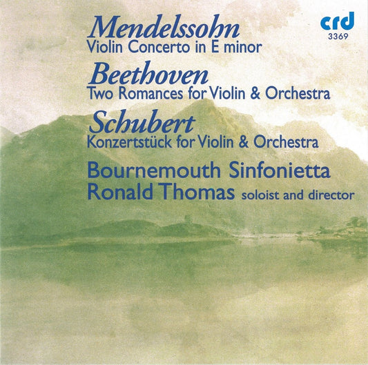 Beethoven: Two Romances; Mendelssohn: Violin Concerto;  Schubert: Konzertstuck: RONALD THOMAS, BOURNEMOUTH SINFONIETTA
