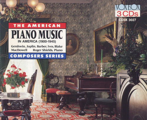PIANO MUSIC IN AMERICA 1900-1945 (MACDOWELL, E. / COWELL, H. / GERSHWIN, G. / JOPLIN, S. / IVES, C.) - ROGER SHIELDS (3 CDS)