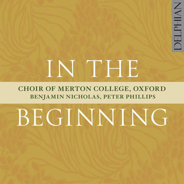 In The Beginning - Choir Of Merton College, Oxford, Benjamin Nicholas, Peter Phillips