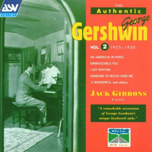 GERSHWIN: The Authentic George Gershwin, Vol. 2 - Jack Gibbons