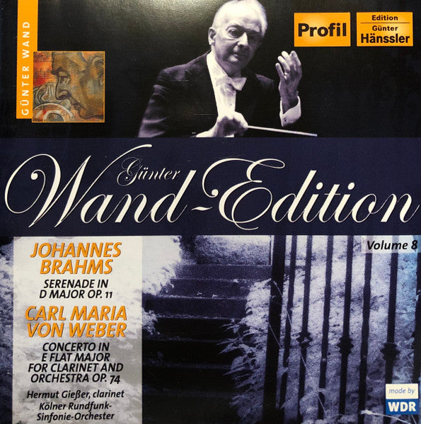 Günter Wand-Edition Volume 8: Brahms: Serenade Op. 11, Weber: Clarinet Concerto - Giesser, Symphonieorch. des Westdeutschen Rundfunk