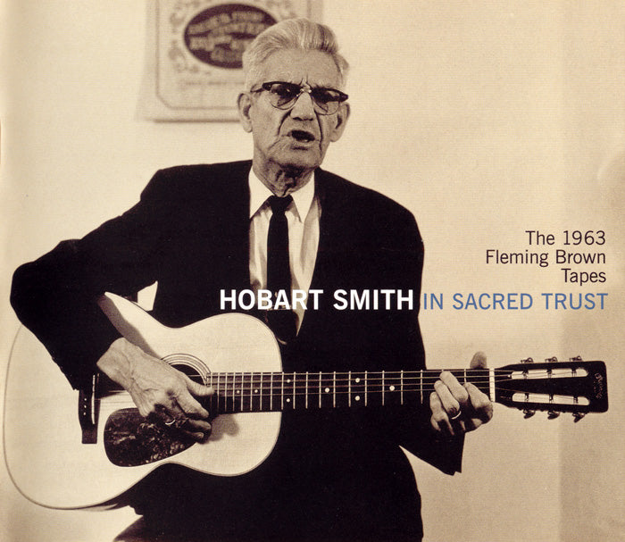 HOBART SMITH: IN SACRED TRUST - THE 1963 FLEMING BROWN TAPES