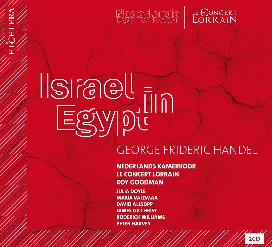 HANDEL: ISRAEL IN EGYPT - Netherlands Chamber Choir, Roy Goodman, Le Concert Lorrain (2 CDS)