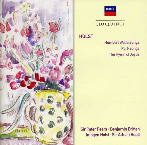 HOLST: Humbert Wolfe Songs; Part Songs; The Hymn of Jesus Peter Pears; Imogen Holst; Adrian Boult