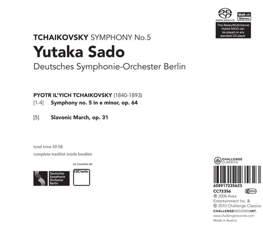 TCHAIKOVSKY: SYMPHONY NO. 5, SLAVONIC MARCH -YUTAKA SADO, DEUTSCHES SINFONIEORCHESTER BERLIN (HYBRID SACD)