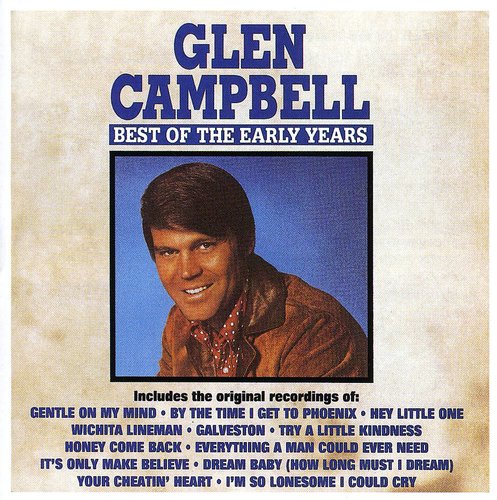 GLEN CAMPBELL: BEST OF THE EARLY YEARS