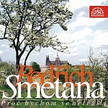 Smetana: Proč bychom se netěšili (Various Songs) - Dvorsky/Novak/Pribyl/Zitek