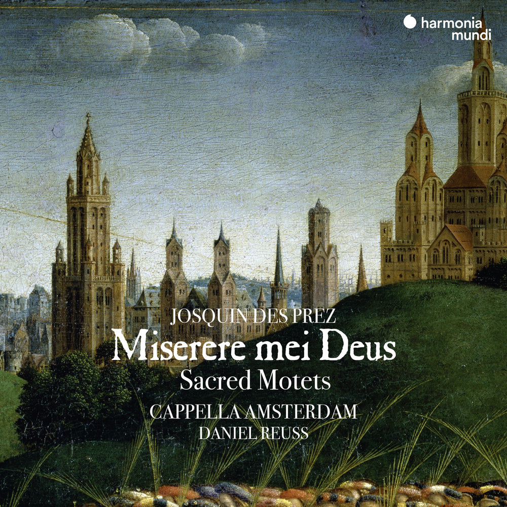Josquin des Prez: Miserere mei Deus - Daniel Reuss and Cappella Amsterdam