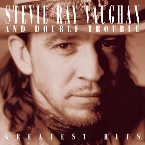 STEVIE RAY VAUGHAN AND DOUBLE TROUBLE: GREATEST HITS
