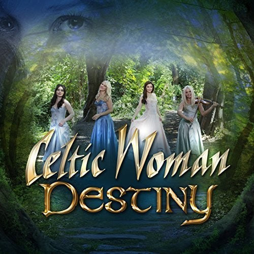CELTIC WOMAN: DESTINY