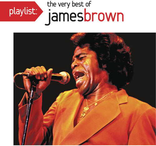 JAMES BROWN: PLAYLIST - THE VERY BEST OF JAMES BROWN