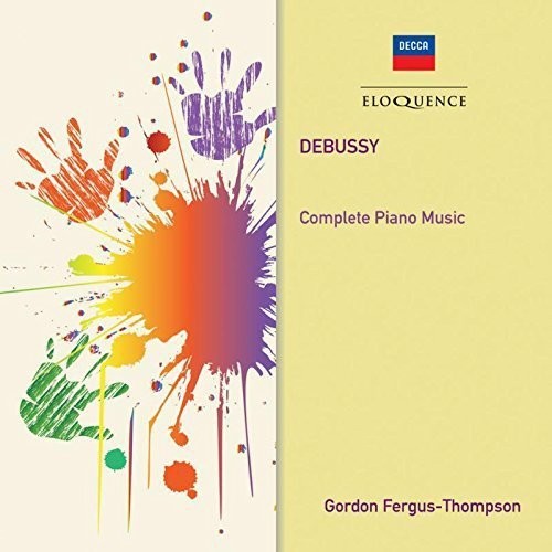 DEBUSSY: SOLO PIANO MUSIC - FERGUS-THOMPSON (4 CDS)