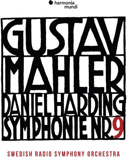 Mahler: Symphony No. 9 - Daniel Harding, Swedish Radio Symphony Orchestra