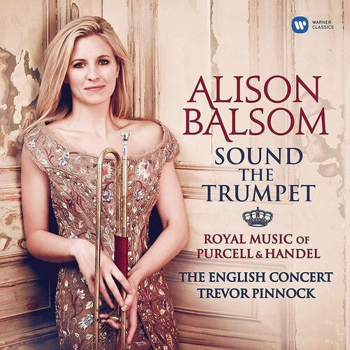 ALISON BALSOM: SOUND THE TRUMPET (MUSIC OF PURCELL AND HANDEL) - ENGLISH CONCERT, TREVOR PINNOCK (VINYL LP)