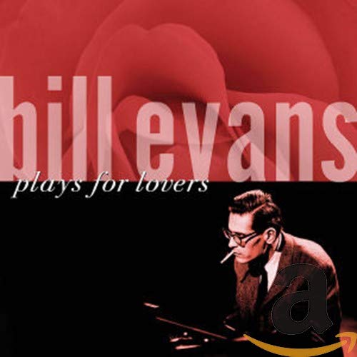 Bill Evans Plays for Lovers