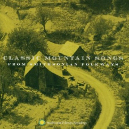 CLASSIC MOUNTAIN SONGS from SMITHSONIAN FOLKWAYS