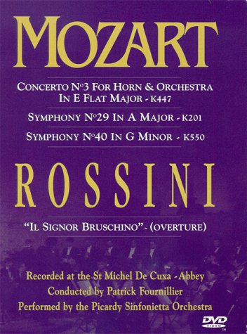 MOZART: SYMPHONIES NO. 29 & 40, CONCERTO FOR HORN NO. 3; ROSSINI -" II SIGNOR BRUSCHINO" OVERTURE / FOURNILLIER, PICARDY SINFONIETTA