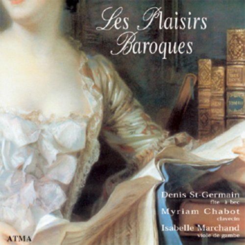 Les Plaisirs Baroques: Denis St-Germain, Miriam Chabot, Isabelle Marchand