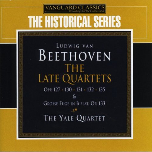 BEETHOVEN: THE LATE QUARTETS (OPP 127, 130, 131, 132, 135, 133, GROSSE FUGE) - YALE STRING QUARTET (3 CDS)