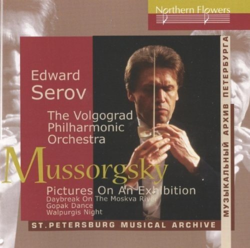MUSSORGSKY: PICTURES AT AN EXHIBITION - SEROV, VOLGOGRAD PHILHARMONIC