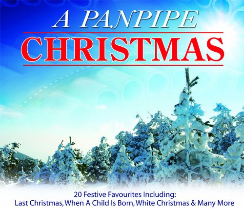 A PANPIPE CHRISTMAS: 20 Festive Favourites - FREE THE SPIRIT