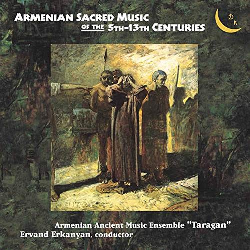 Armenian Sacred Music Of The 5th-13th Centuries - Armenian Ancient Music Ensemble "Taragan", Erkanyan