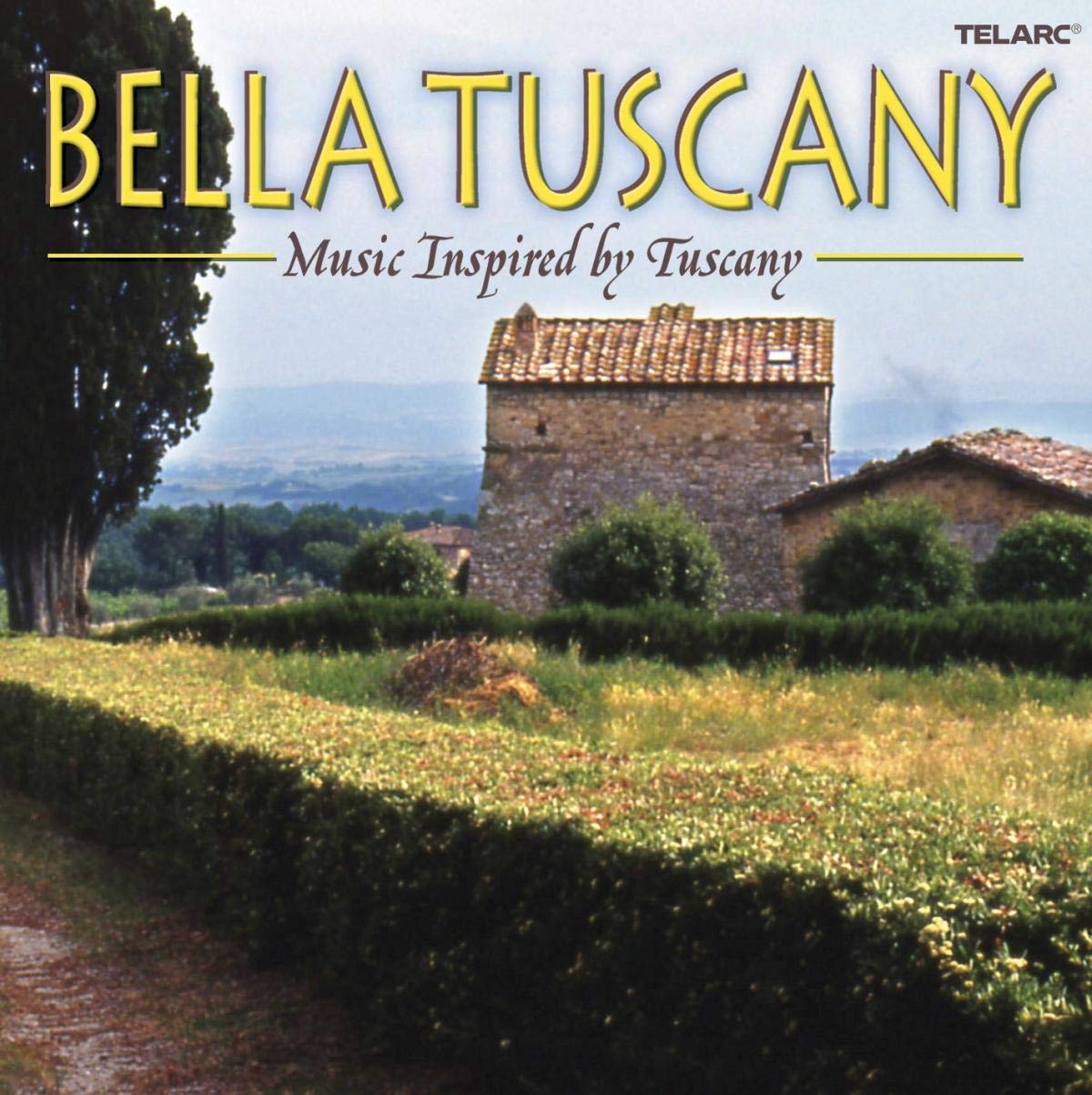 BELLA TUSCANY - MUSIC INSPIRED BY TUSCANY