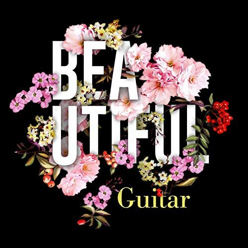 BEAUTIFUL GUITAR - An Hour of Gorgeous Guitar (DIGITAL DOWNLOAD)