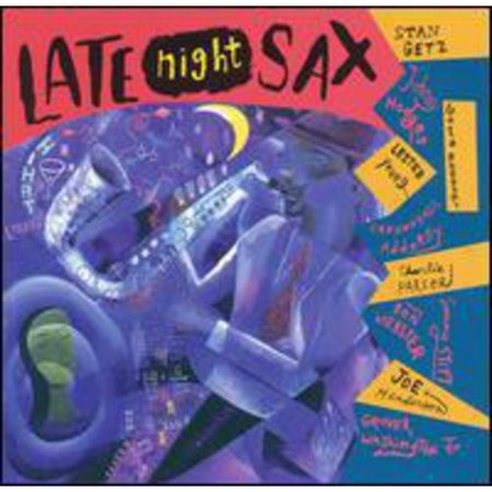 LATE NIGHT SAX: Stan Getz, Lester Young, Gato Barbieri, Charlie Parker, Joe Henderson