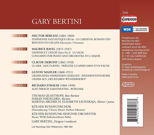 GARY BERTINI CONDUCTS RICHARD STRAUSS, MAHLER, RAVEL, BERLIOZ (5 CDS) - QUASTHOFF; ARGERICH; LEONSKAJA; KOLNER RUNDFUNK-SINFONIE-ORCHESTER; BERTINI