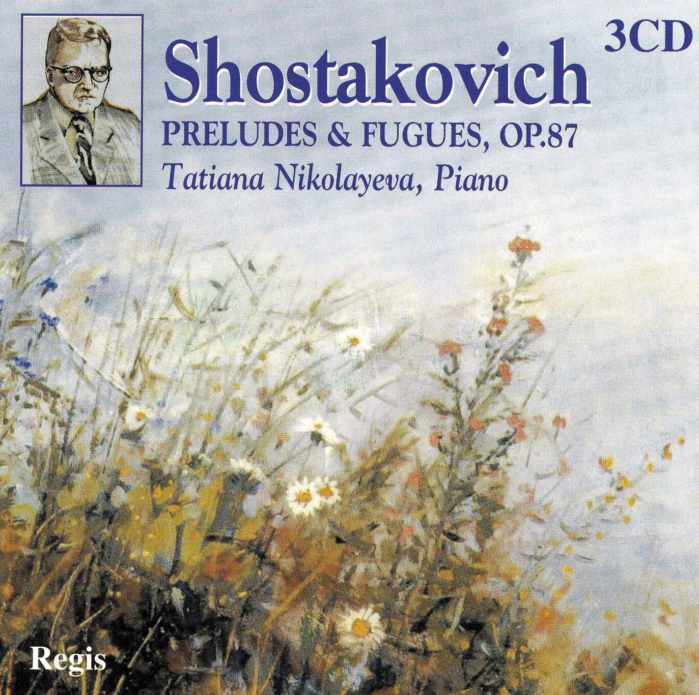 SHOSTAKOVICH: 24 PRELUDES AND FUGUES, OP. 87 - NIKOLYAYEVA (3 CDS)