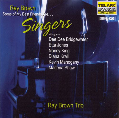 RAY BROWN TRIO: SOME OF MY BEST FRIENDS ARE...SINGERS
