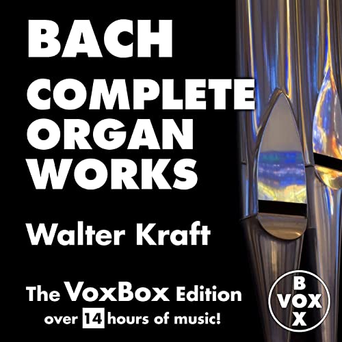 BACH: COMPLETE ORGAN WORKS - Walter Kraft (14 Hour DIGITAL DOWNLOAD)