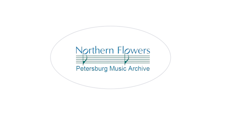 NORTHERN FLOWERS - THE ST. PETERSBURG MUSIC ARCHIVE