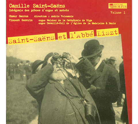SAINT-SAENS: Saint-Saens et l'Abbe Liszt (Complete works for organ and motets, Vol. 1) - Vincent Genvrin, Choeur Sacrum