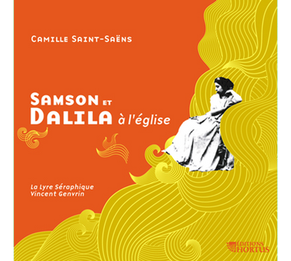 SAINT-SAENS: Samson Et Dalila À L'Église (Complete Works for Organ and Motets, Volume 2)  - Vincent Genvrin, orgue - Choeur de chambre les Ele