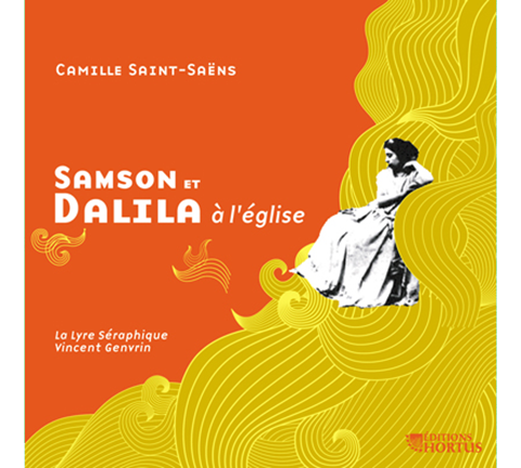 SAINT-SAENS: Samson Et Dalila À L'Église (Complete Works for Organ and Motets, Volume 2)  - Vincent Genvrin, orgue - Choeur de chambre les Ele