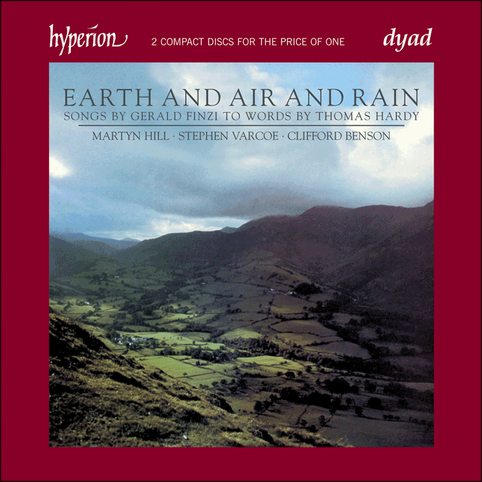 Finzi: Earth And Air And Rain: 5 Song Cycles, Words by Thomas Hardy - MARTYN HILL, STEPHEN VARCOE, CLIFFORD BENSON (2 CDS)