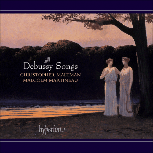 Debussy: Songs, Vol. 1 - Christopher Maltman, Malcolm Martineau