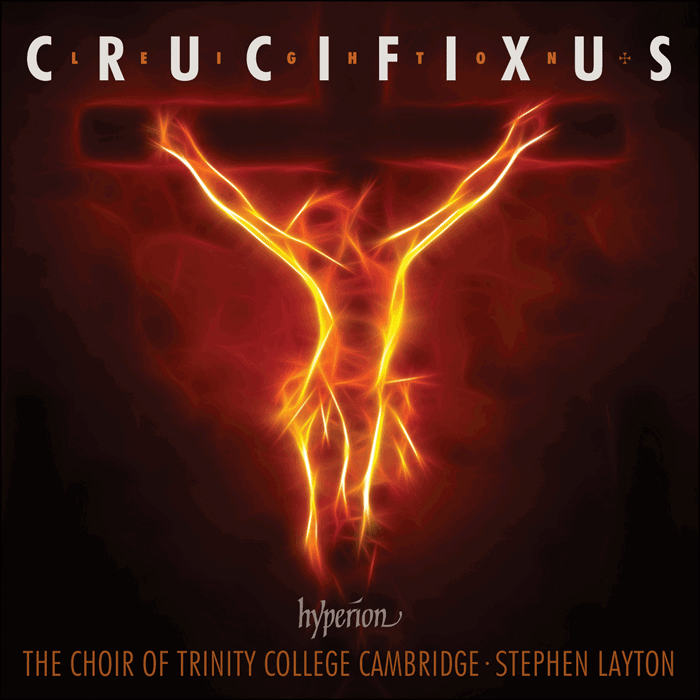 Leighton: Crucifixus & Other Choral Works - TRINITY COLLEGE CHOIR, STEPHEN LAYTON