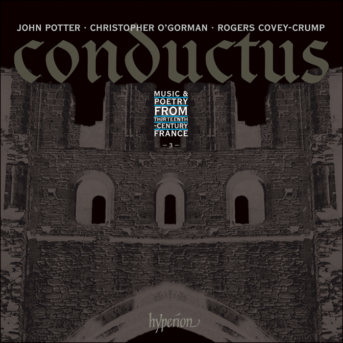 Conductus, Volume 3: Music & poetry from thirteenth-century France - John Potter, Christopher O'Gorman, Rogers Covey-Crump